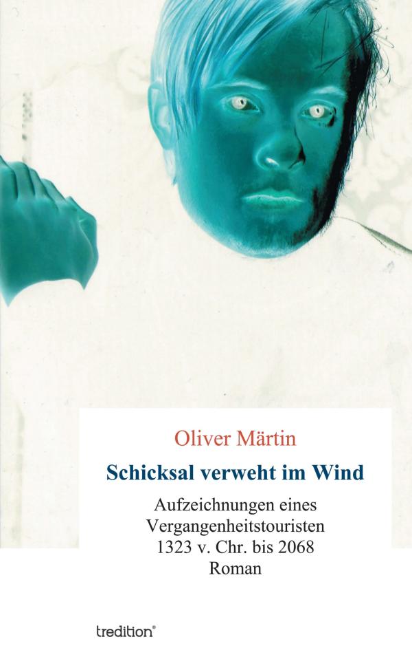 Schicksal verweht im Wind – neues Buch schickt den Leser auf Zeitreisen in die Vergangenheit
