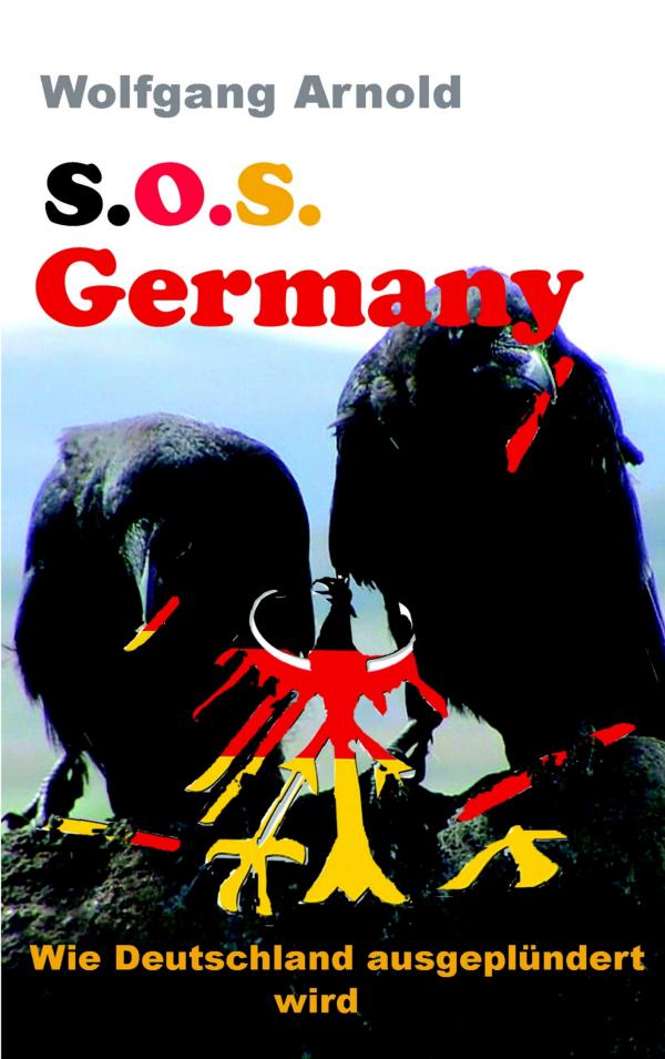 S.O.S. Germany – neues Buch zeichnet tiefschwarzes Zukunftsszenario für die deutsche und die Welt-Wirtschaft