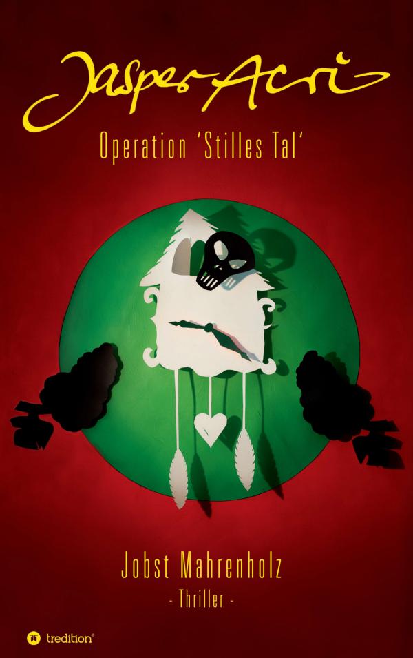 Jasper Acri – neuer humorvoller Krimi über eine Chaostruppe im Einsatz und einen selbstverliebten Helden  