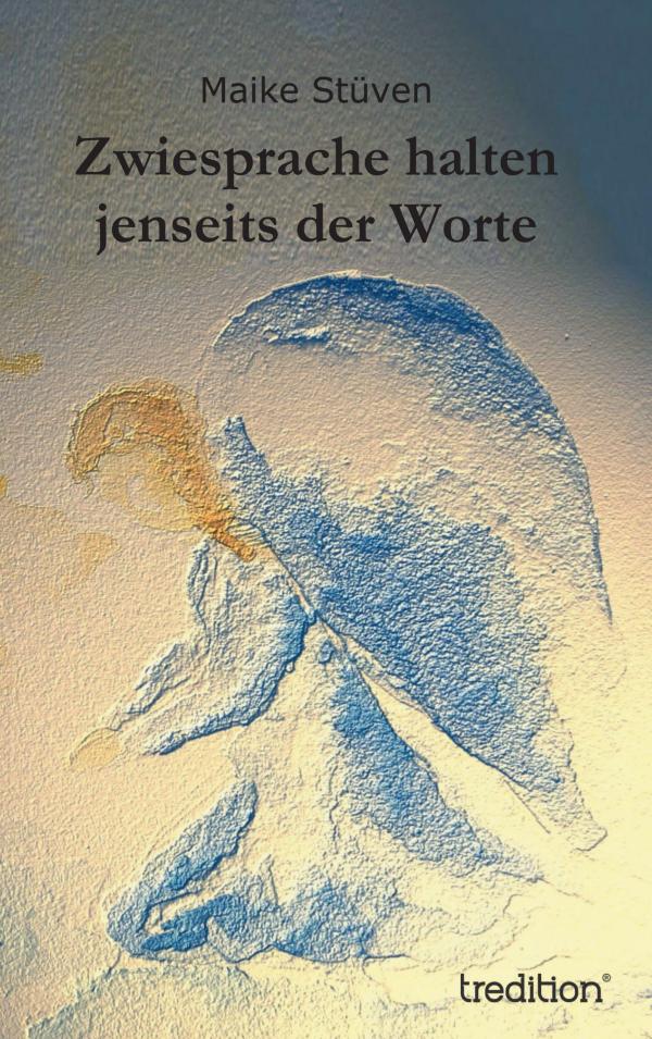 Zwiesprache halten jenseits der Worte – neues Buch zeigt den Weg zu innerer Harmonie