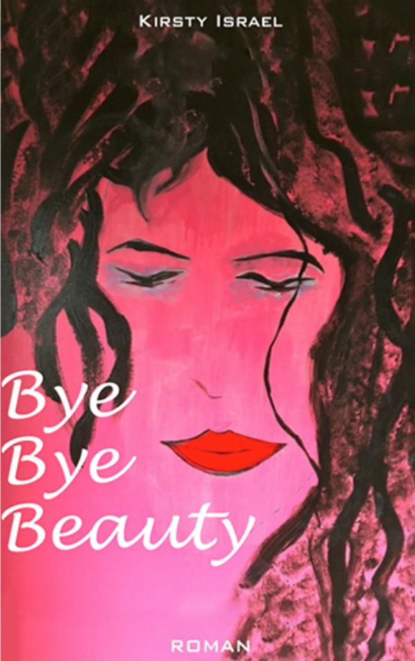 Bye Bye Beauty – neuer Roman führt eine humorvolle Rebellion gegen den absurden Beauty-Wahn unserer Zeit vor