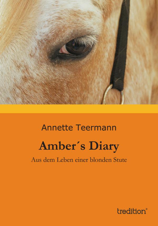 Amber´s Diary – ein verrückt humorvolles Pferdetagebuch entführt uns in die Gedankenwelt einer Stute