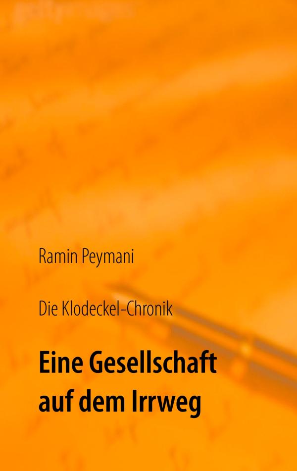 Buch-Neuerscheinigung: "Die Klodeckel-Chronik - Eine Gesellschaft auf dem Irrweg" (ISBN 978-3-7322-9307-0)