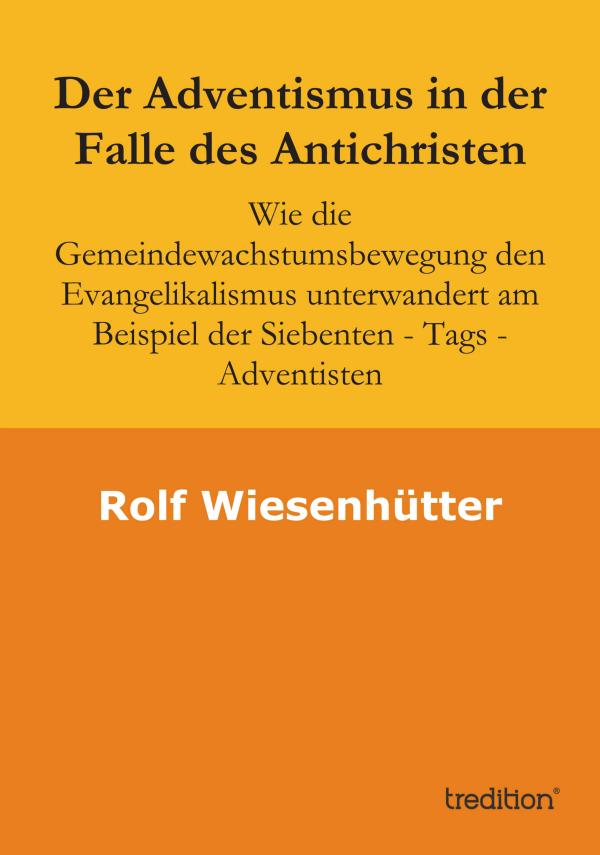 Adventismus und Antichrist – neues Buch analsysiert Adventismus und seine Gefahren für das christliche System