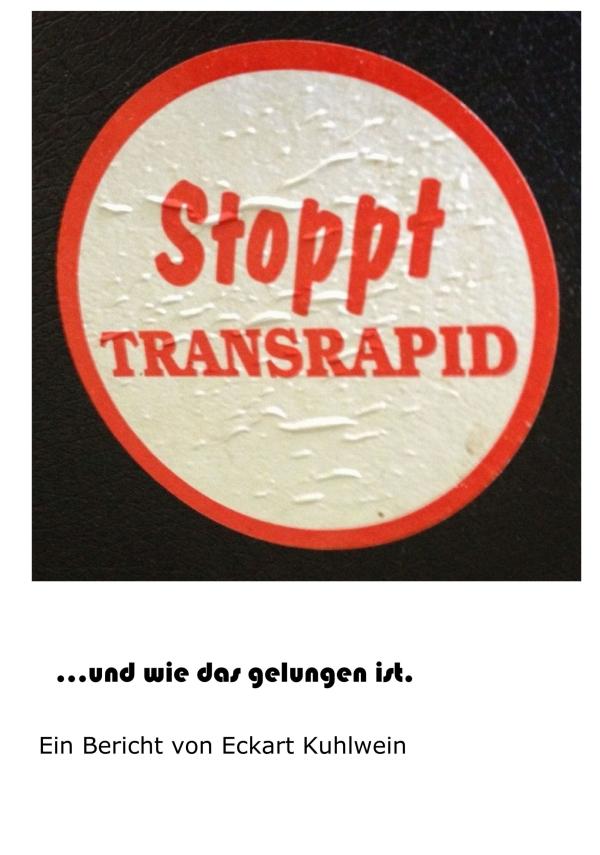 Stoppt den Transrapid – neues Buch erklärt die Hintergründe zum Scheitern des Vorzeigeprojekts Transrapid