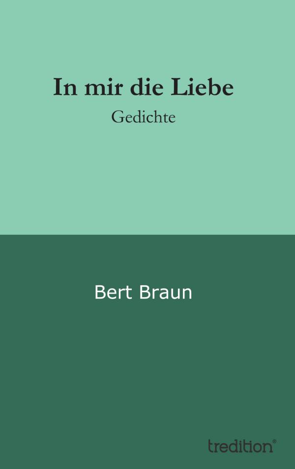 In mir die Liebe – neuer Gedichtband widmet sich romantischen Gedichten aus jungen Jahren