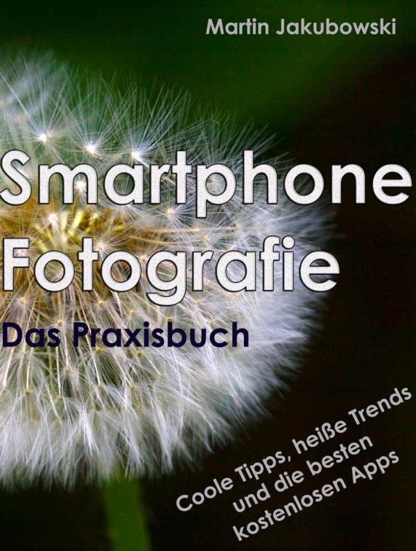 eBook für perfekte Smartphone-Fotografien erschienen!