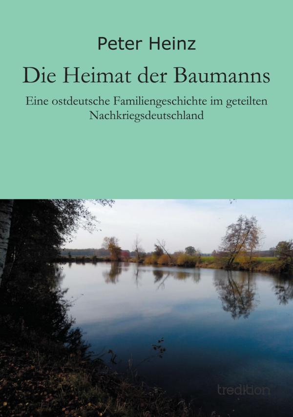 Die Heimat des Baumanns  - neues Buch erzählt von Spannungen in einem Leben in der DDR 