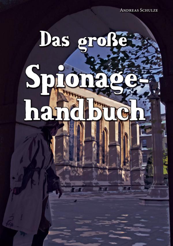 Das große Spionagehandbuch – neues Buch blickt hinter die Kulissen von Geheimdiensten