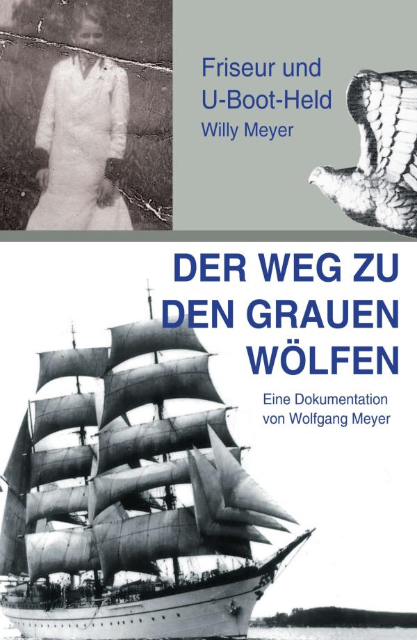 Der Weg zu den "Grauen Wölfen - Friseur und U-Boot-Held Willy Meyer steht wieder im Mittelpunkt