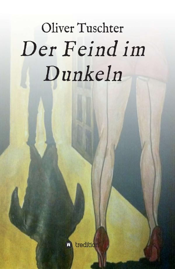 Der Feind im Dunkeln - neuer Regionalkrimi über einen geheimnisvollen Bekannten 
