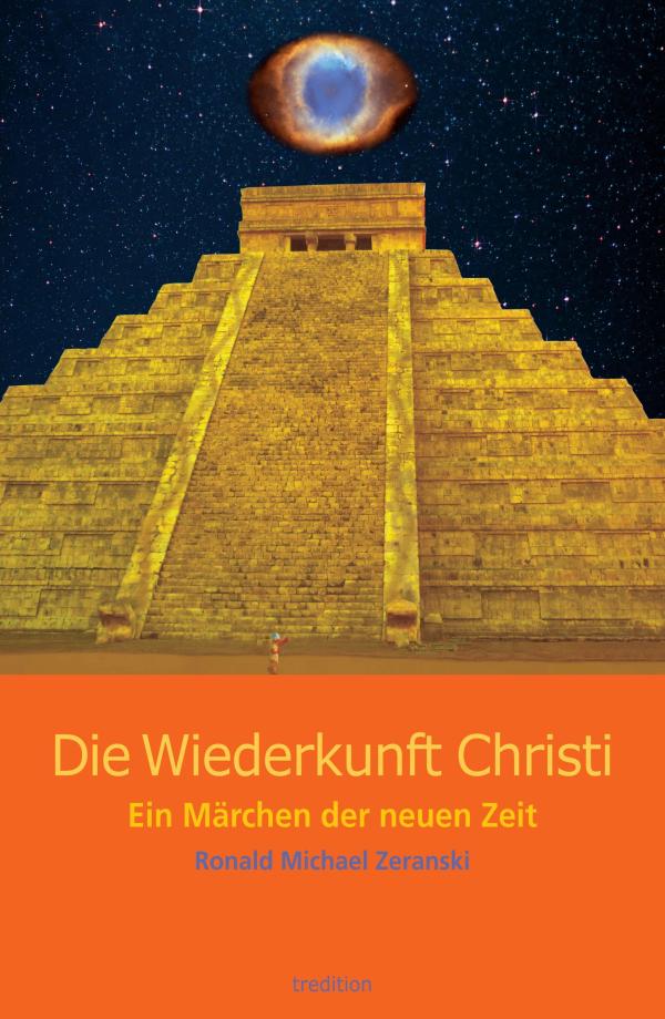 Die Wiederkunft Christi - ein Märchen der neuen Zeit 