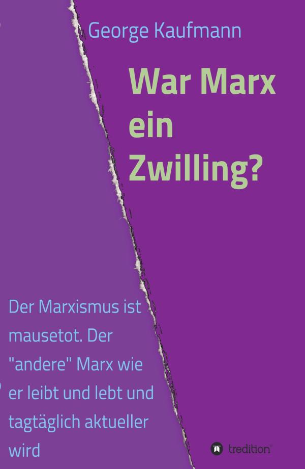 War Marx ein Zwilling?" - neues Buch zeigt eine neue Lesart der Werke von Karl Marx