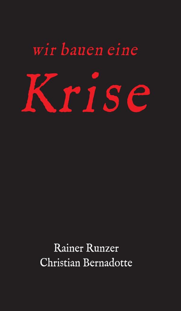 Wir bauen eine Krise - sachkundiges Buch analysiert Entstehen und Wirken einer Krise und ihre Auswirkungen