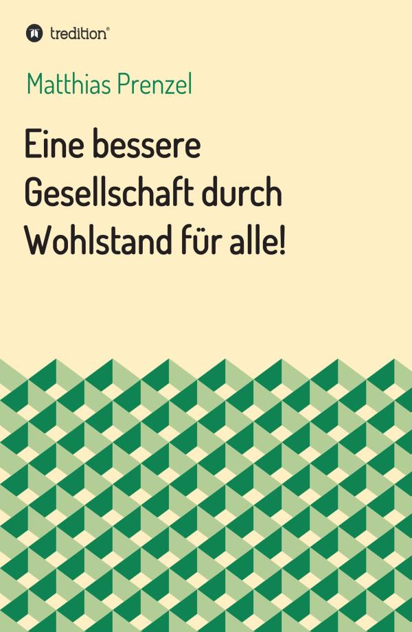 Wohlstand für alle schaffen - neues Buch zeigt den Weg zu einer besseren Gesellschaft