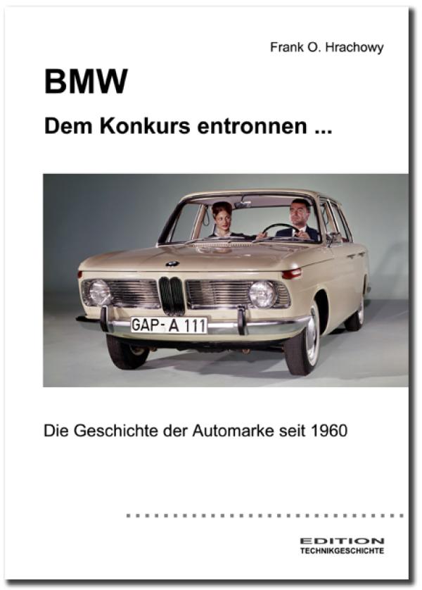 »BMW - Dem Konkurs entronnen ...«: Die Geschichte der Automarke BMW seit 1960