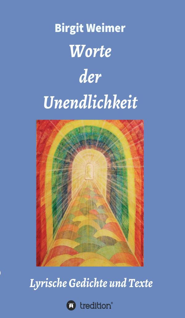 Worte der Unendlichkeit - ein Gedichtband, der Lyrik mit Mentaltraining verschmelzt
