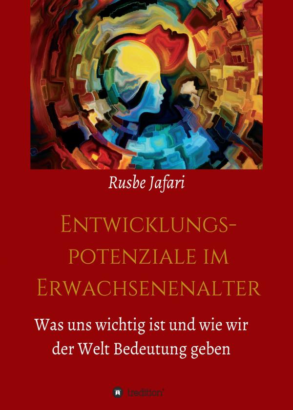 Entwicklungspotenziale im Erwachsenenalter - den eigenen geistigen Weg fördern
