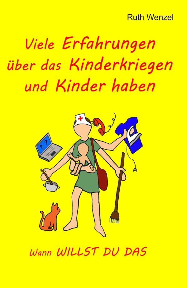 Vom Kinderkriegen und Kinder haben - gewappnet dem Abenteuer Kind entgegentreten 