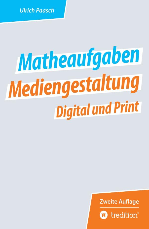 Matheaufgaben Mediengestaltung - neues Buch eignet sich zur Prüfungsvorbereitung