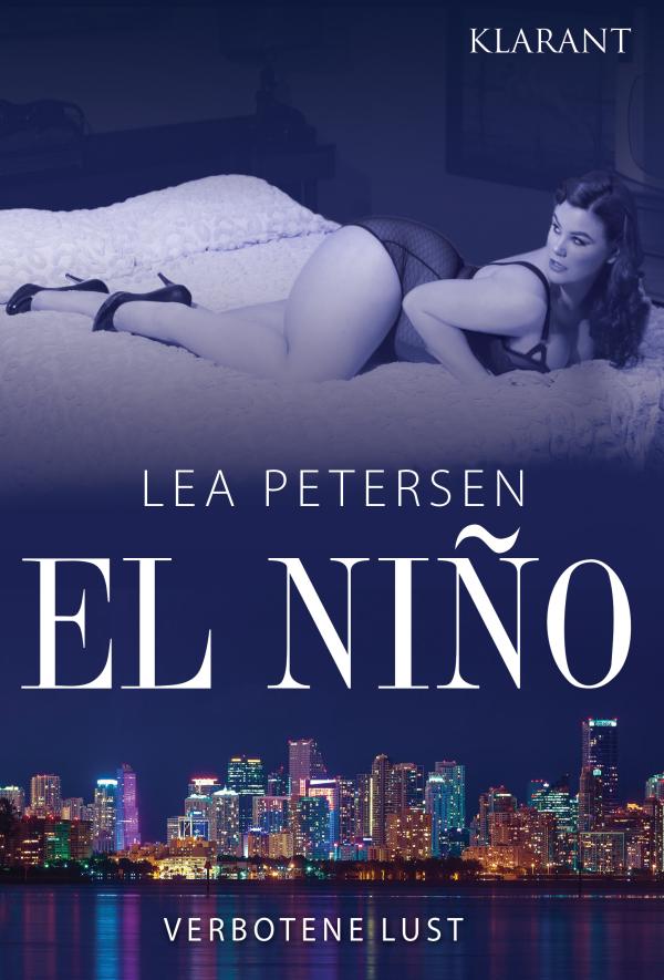 "El Niño - Verbotene Lust " - der zweite Band der erotischen Reihe von Lea Petersen im Klarant Verlag