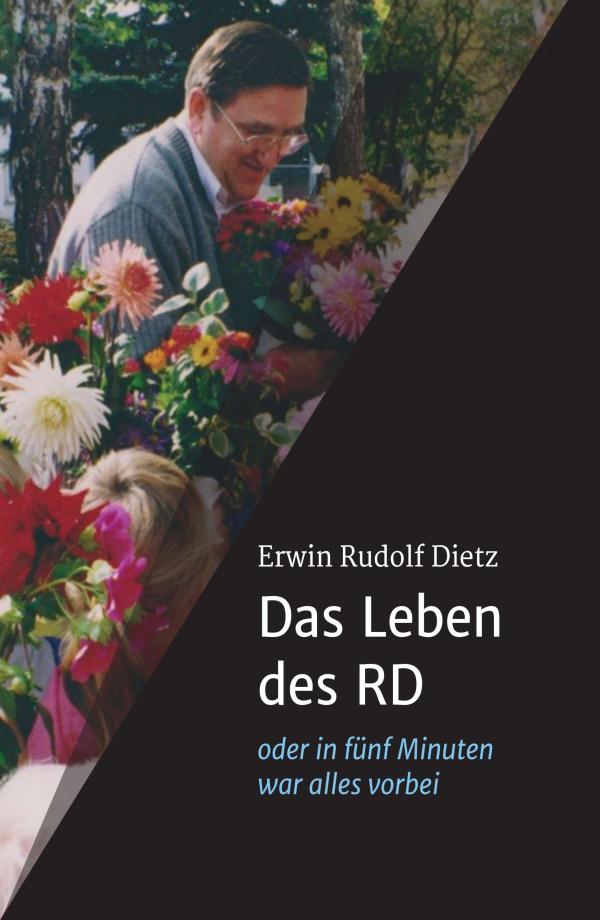 Das Leben des Rudolf Dietz - zwischen Nachkriegszeit und Bürgermeisterehren