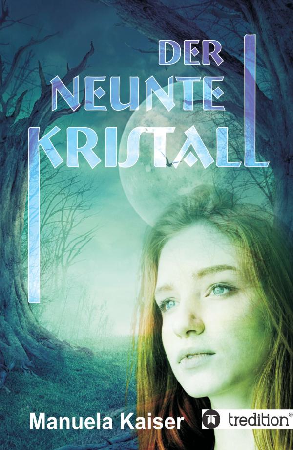 Der neunte Kristall - zwei Teenager kämpfen in einem unterhaltsamen Fantasyroman gegen finstere Mächte