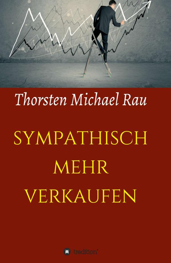 Sympathisch mehr verkaufen - neues Buch erklärt den Einfluß von Sympathie auf den Verkaufserfolg