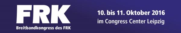 FRK Breitbandkongress und Messe für beschleunigten Glasfaserausbau und Anschluss ländlicher Regionen 