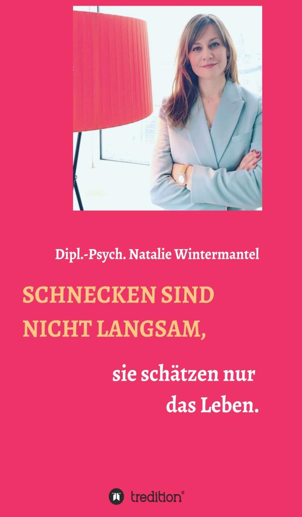 Schnecken sind nicht langsam - ein eigenwilliger Lebenshilfe-Ratgeber