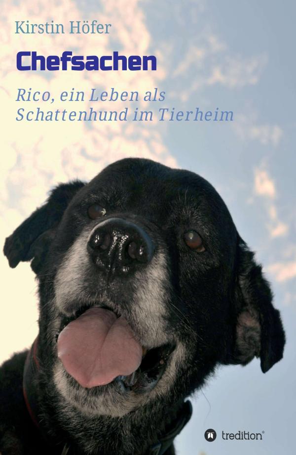 Chefsachen - "Schattenhund" Rico erzählt in einer berührenden Erzählung von einem Leben im Tierheim