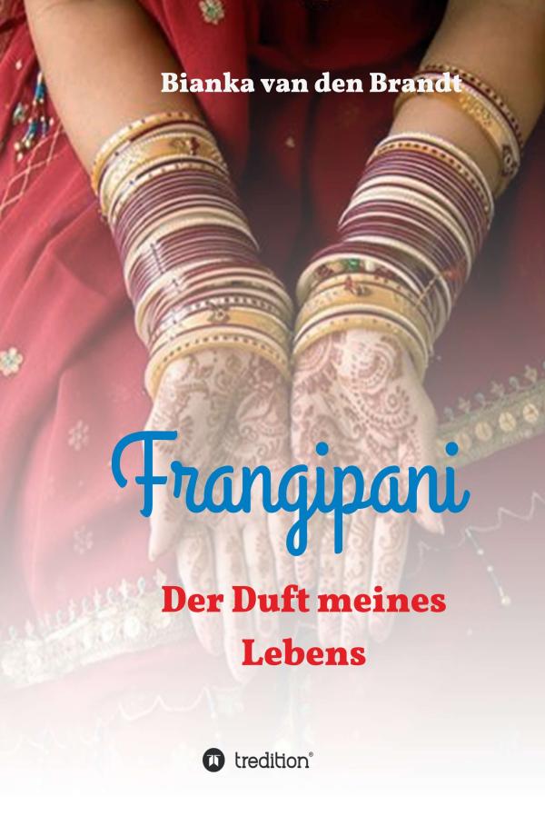 Frangipani - neues Buch skizziert eine abenteuerliche Selbstfindung in Indien und Nepal