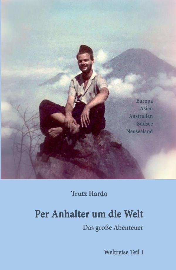 Per Anhalter um die Welt - 1. Teil einer irrwitzigen Reise um die ganze Welt