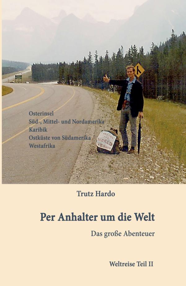 Per Anhalter um die Welt - der zweite Teil setzt die auftregende Reise um die Welt weiter