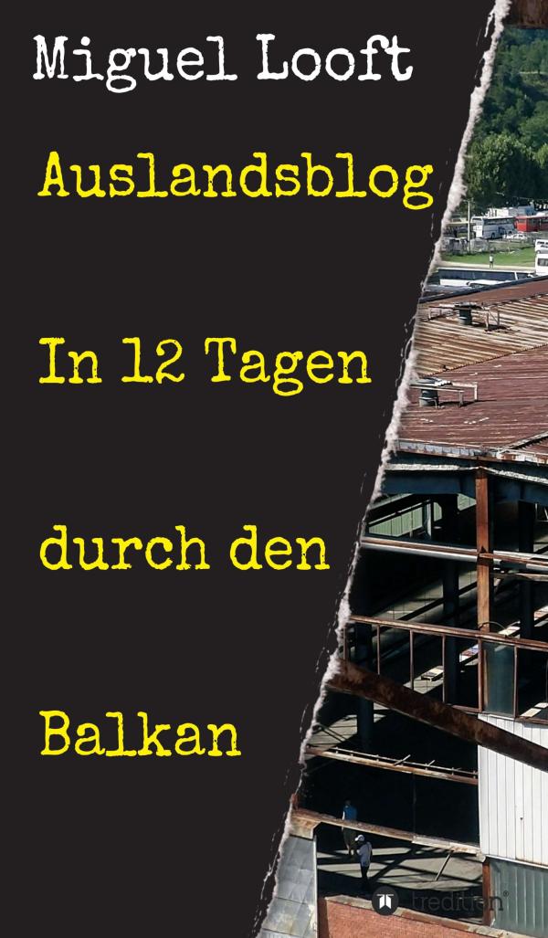 Auslandsblog, in 12 Tagen durch den Balkan - ein etwas anderer Reisebericht