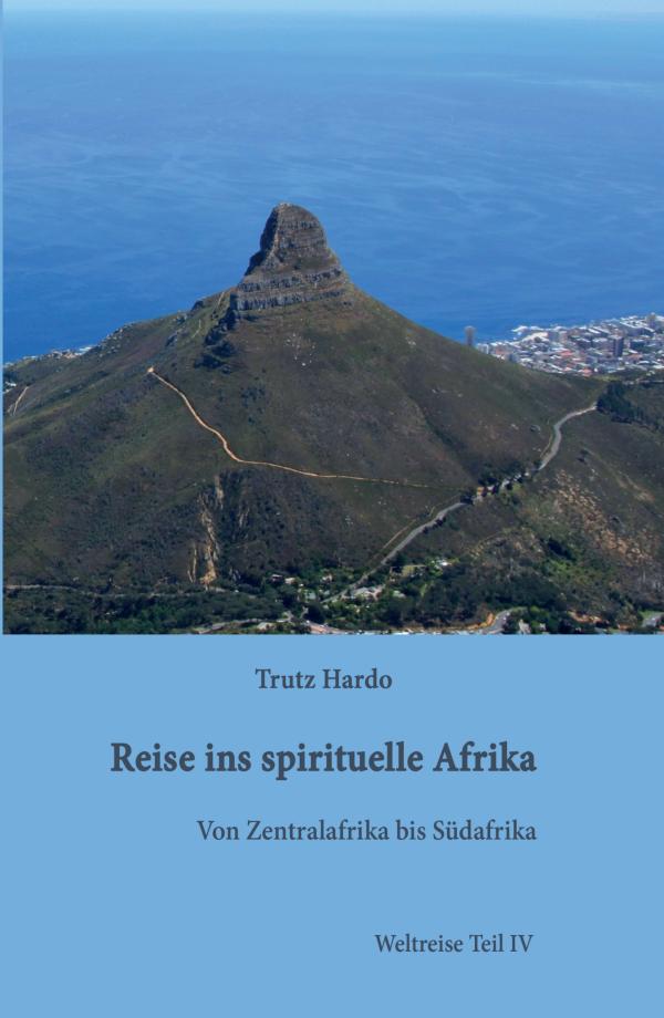 "Reise ins spirituelle Afrika - eine Weltreise, die von Apartheit und Drachenbergen berichtet