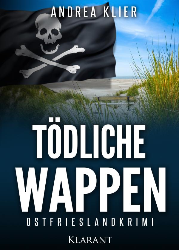 Hauke Holjansen ermittelt: Ostfrieslandkrimi "Tödliche Wappen" von Andrea Klier im Klarant Verlag