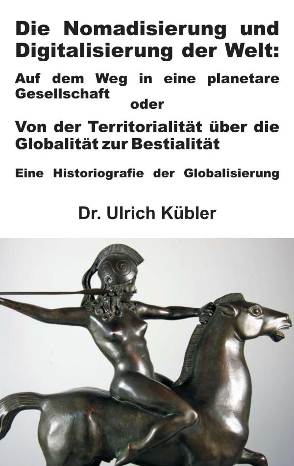 Die Nomadisierung und Digitalisierung der Welt: Über die Zukunft der Gesellschaft in einer globalisierten Welt