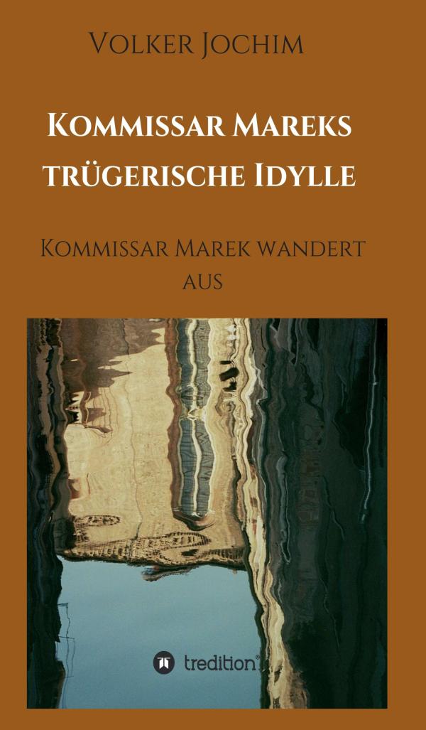 Kommissar Mareks trügerische Idylle: Ein Kommissar mit eher ungewöhnlichen Aufklärungsmethoden