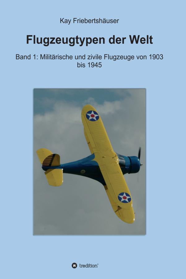 Flugzeugtypen der Welt - Anschauliches Sachbuch über militärische und zivile Flugzeuge von 1903 bis 1945