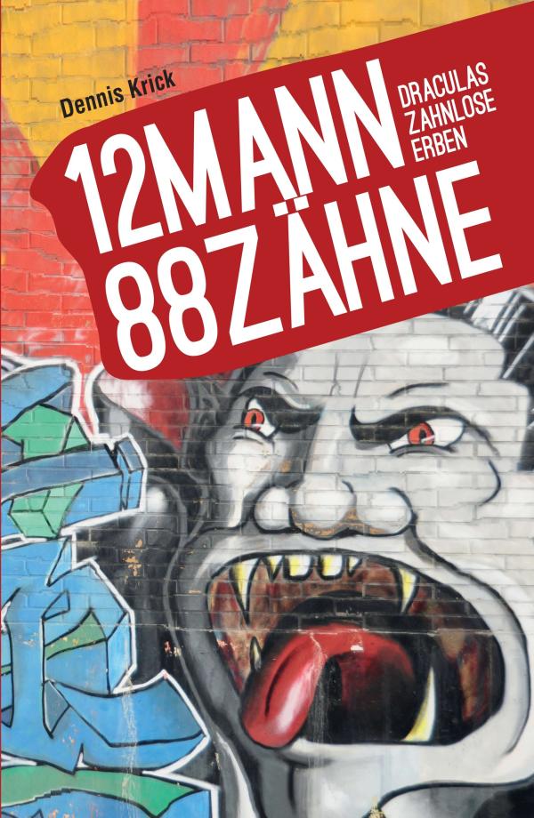 12 Mann und 88 Zähne - magischer Reiseführer über Rumänien, Vampire und skurrile Begebenheiten