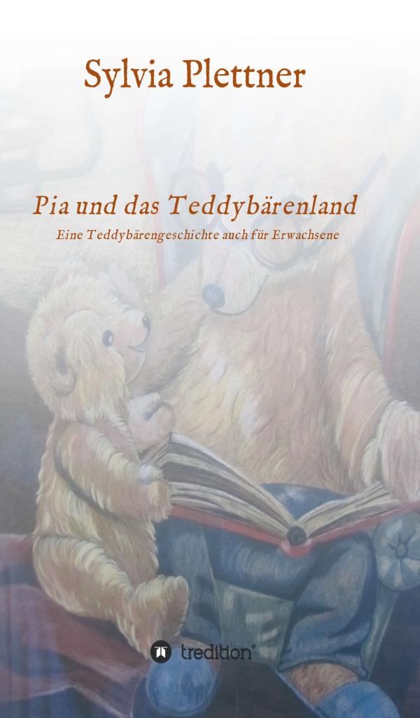 Pia und das Teddybärenland - eine magische Geschichte für Kinder und Erwachsene