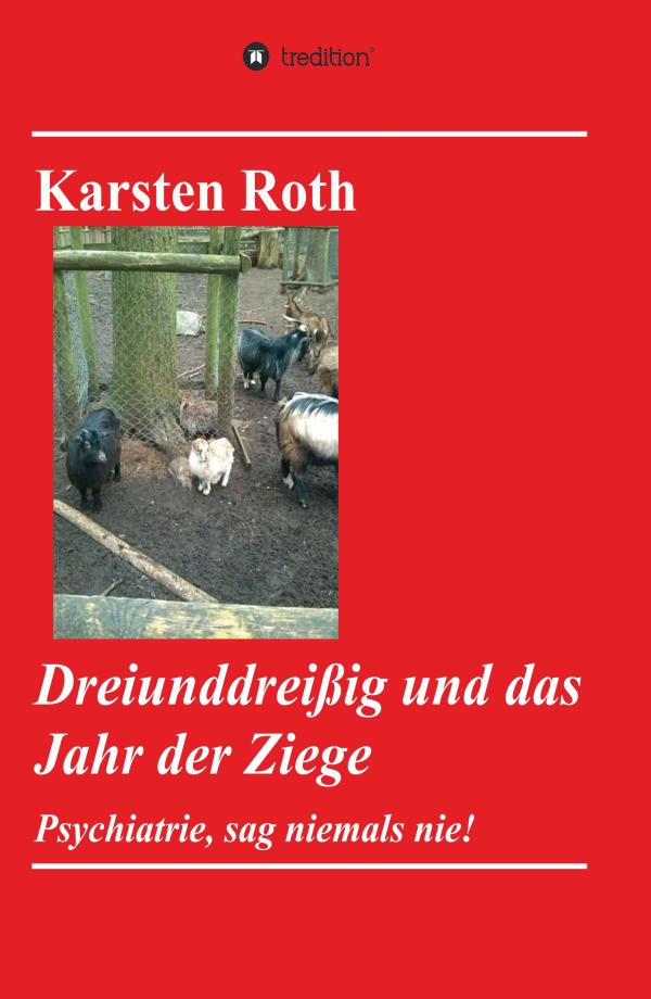 Dreiunddreißig und das Jahr der Ziege - neue Autobiographie widmet sich den Fallstricken der Schizophrenie