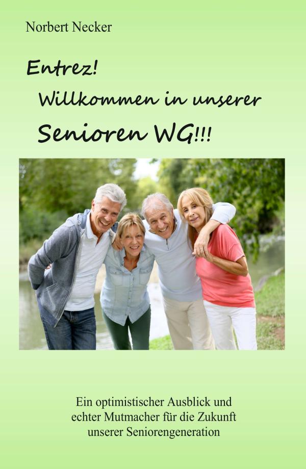 Willkommen in der Senioren-WG - Sachbuch über alternative Wohnformen für Senioren