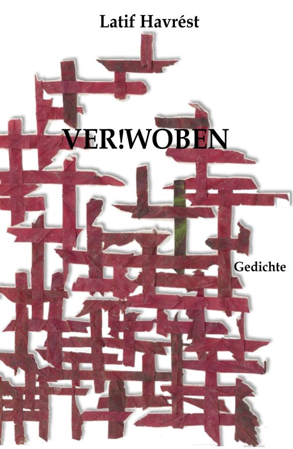 Ver!Woben - Nachdenkliche Gedichtesammlung über die Verwobenheit des Lebens