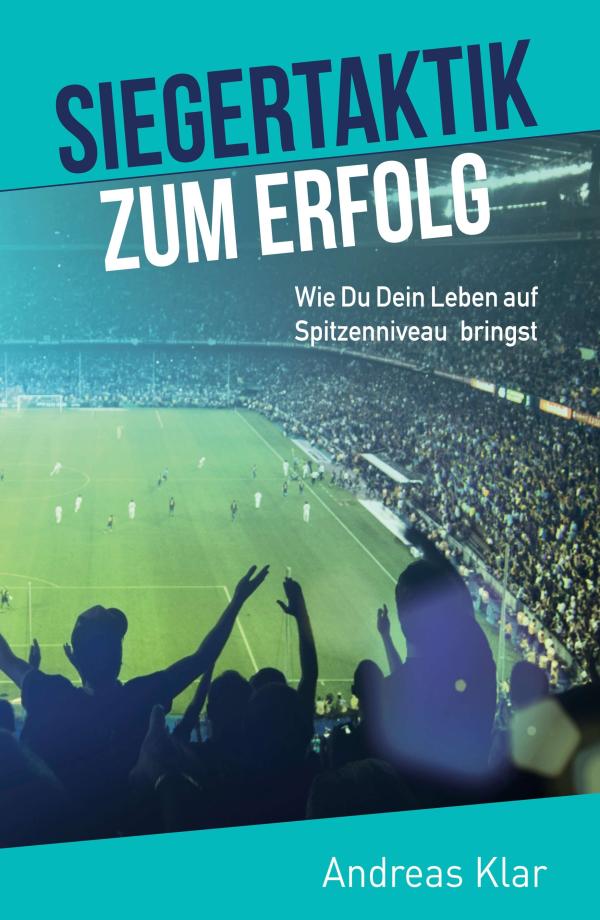 Siegertaktik zum Erfolg - Selbsthilfebuch präsentiert Erfolgsstrategien aus dem Sport
