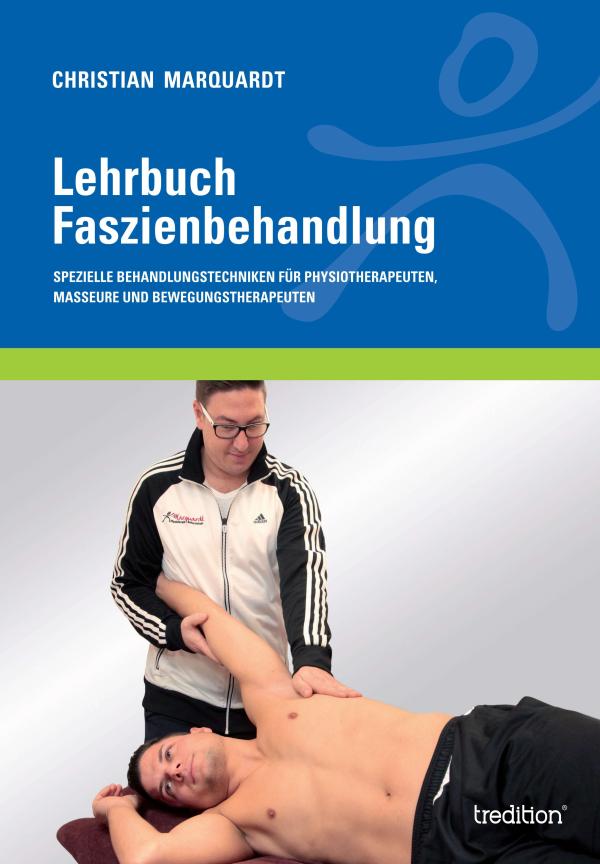Lehrbuch Faszienbehandlung - spezielle Behandlungstechniken sorgen für Verständnis für Faszien