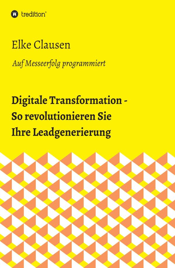 Digitale Transformation -  Leadgenerierung im digitalen Zeitalter 