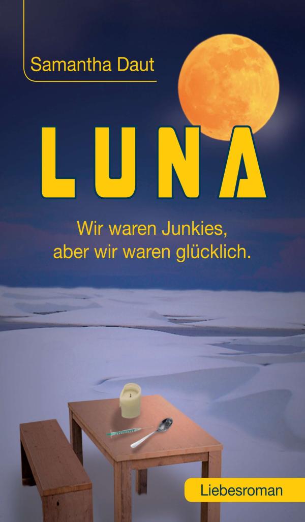 LUNA - Roman über eine Annährung zwei ganz fremder Welten 