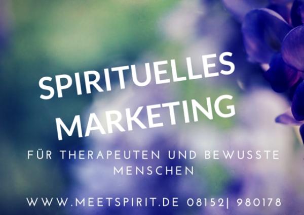 Ganzheitliches & Spirituelles Marketing - Therapeuten und Praxen brauchen spirituelles Marketing!